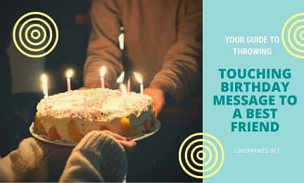 a touching birthday message to my best friend | touching birthday wishes to a best friend | long touching birthday message to a best friend