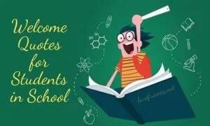 Welcome Quotes for Students in School | welcome quotes for students | short welcome quotes for students