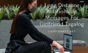 Long Distance Relationship Messages for Girlfriend tagalog | deep love messages for her long distance