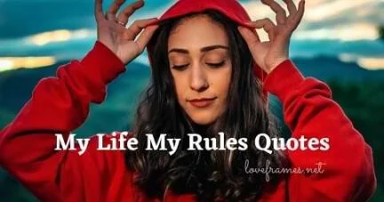 My Life My Rules Quotes