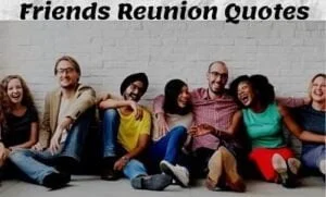 Friends Reunion Quotes