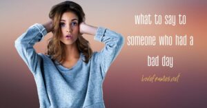What to Say to Someone Who Had a Bad Day