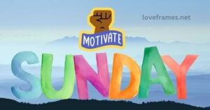 Motivational Sunday Funday Quotes