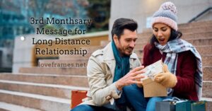 3rd Monthsary Message for Long Distance Relationship