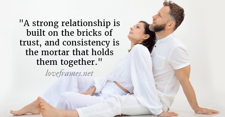 Consistency In Relationship Quotes 80 Relationship Consistency Quotes to Care for Each other