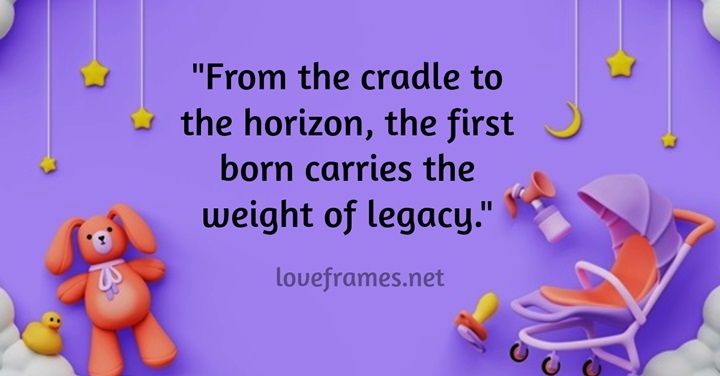 100 Sayings and Quotes about First Borns