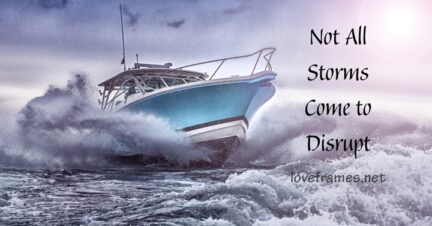 Not All Storms Come to Disrupt